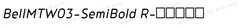 BellMTW03-SemiBold R字体转换